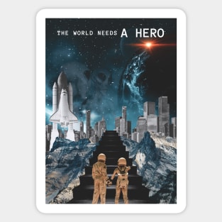 The World Needs a Hero Sticker